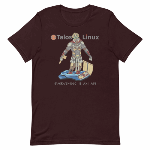 Talos Linux Everything is an API Shirt