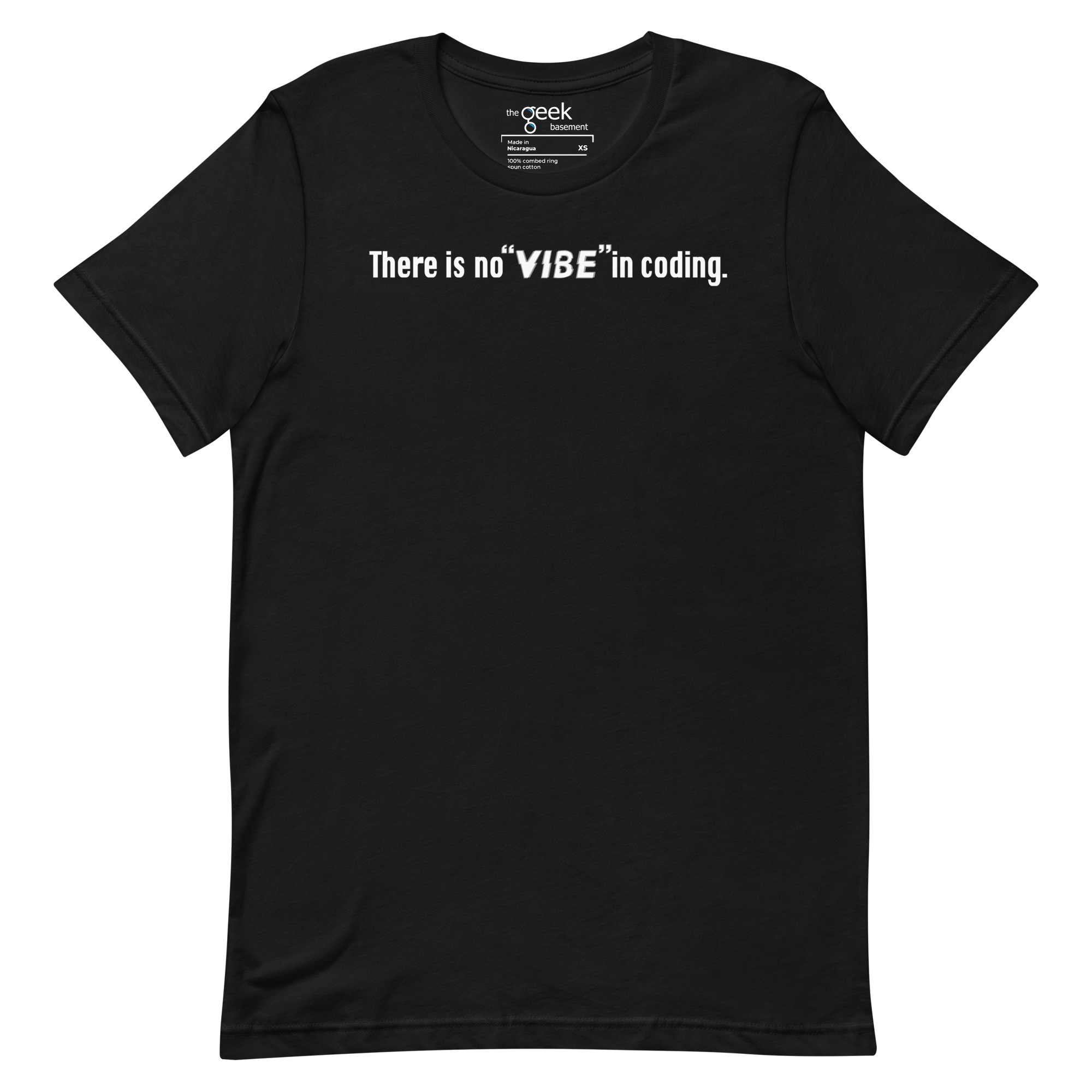 There is no "vibe" in coding Shirt