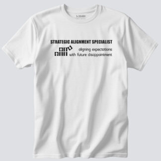 Strategic Alignment Specialist T-Shirt